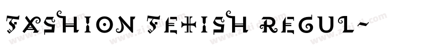Fashion Fetish Regul字体转换